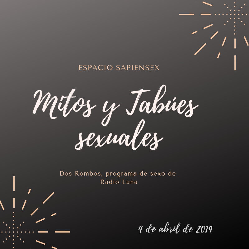 Aquí tenemos el Espacio Sapiensex: Mitos y tabúes